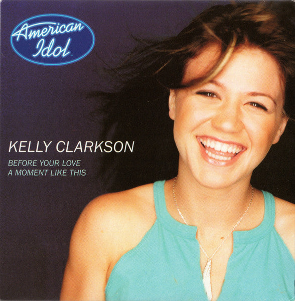Before Your Love / A Moment Like This — Kelly Clarkson
